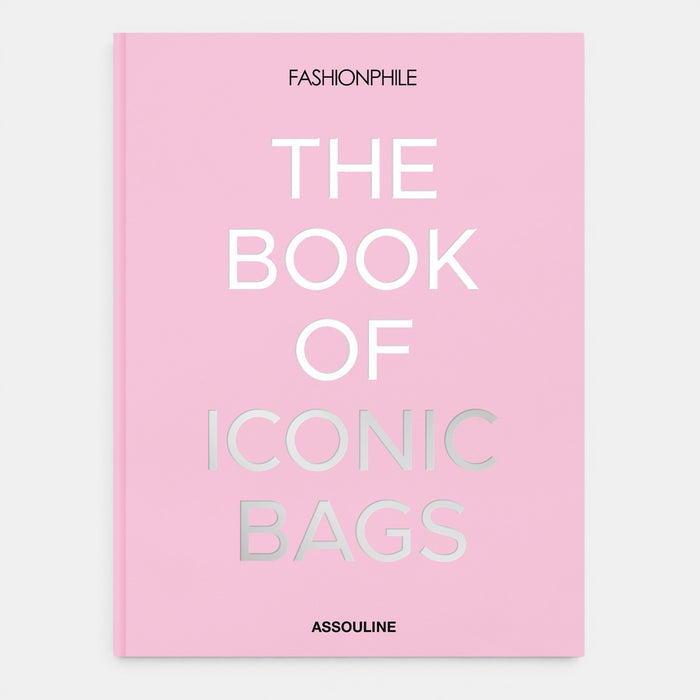 Fashionphile: The Book of Iconic Bags