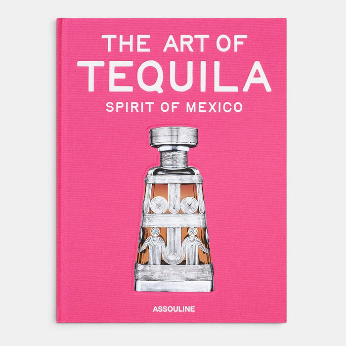 The Art of Tequila: Spirit of Mexico